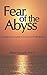 Fear of the Abyss: Healing the Wounds of Shame and Perfectionism