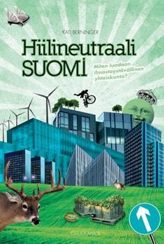Hiilineutraali Suomi. Miten luodaan ilmastoystävällinen yhteiskunta?