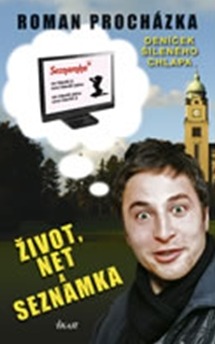 Život, net a seznamka, aneb deníček šíleného chlapa