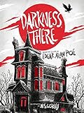 Darkness There: Selected Tales by Edgar Allan Poe