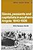 Slaves, Peasants and Capitalists in Southern Angola 1840-1926 (African Studies, Series Number 27)