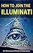 How to Join The Illuminati: An Illuminati Nation Publication