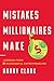 Mistakes Millionaires Make by Harry Clark
