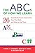 The ABCs of How We Learn: 26 Scientifically Proven Approaches, How They Work, and When to Use Them