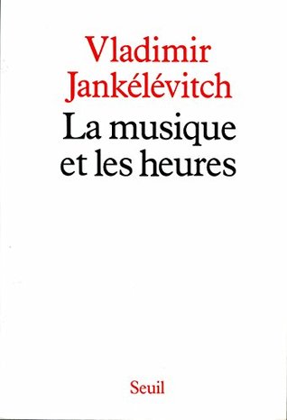 La Musique et les Heures (Art et Littérature) (French Edition)