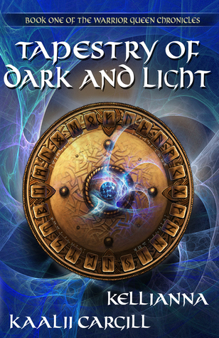Tapestry of Dark and Light (The Warrior Queen Chronicles #1)