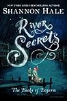 River Secrets by Shannon Hale