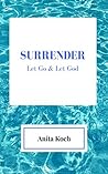 Surrender: Let Go and Let God