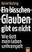 Ein bisschen Glauben gibt e...