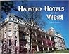 Haunted Hotels of the West