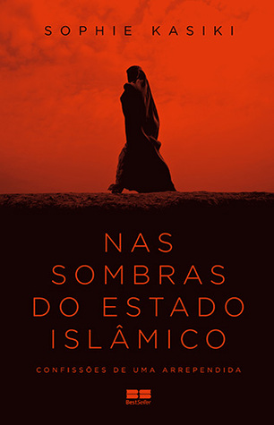 Nas Sombras do Estado Islâmico: Confissões de Uma Arrependida