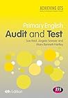 Primary English Audit and Test: Audit and Test: Assessing Your Knowledge and Understanding (Achieving QTS Series)