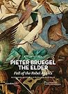 Pieter Bruegel the Elder: Fall of the Rebel Angels Pieter Bruegel the Elder: Fall of the Rebel Angels