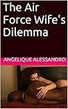 The Air Force Wife's Dilemma