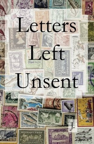 Letters Left Unsent (Paperback)