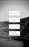 Dues of Blood (Transgressor Trilogy, #3)