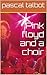 Pink Floyd and a Choir by Pascal Talbot