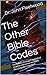 The Other Bible Codes: Incredible messages in biblical chapter and verse numbers. No computer required.
