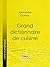 Grand Dictionnaire de Cuisine