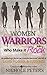 Women Warriors Who Make It Rock: Transformational Stories of Love, Power and Respect