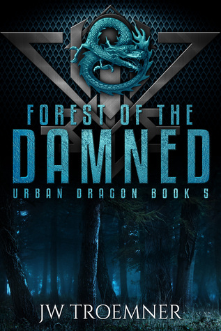 Forest of the Damned (Urban Dragon, #5)