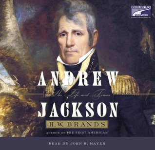 Andrew Jackson: His Life and Times