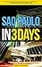 Sao Paulo in 3 Days: The Definitive Tourist Guide Book That Helps You Travel Smart and Save Time (Brazil Travel Guide)