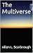 The Multiverse