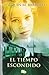 El tiempo escondido (Serie Corazón Rodríguez) (Spanish Edition)