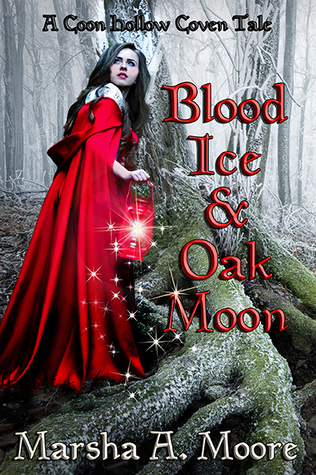 Blood Ice & Oak Moon: A Coon Hollow Coven Tale