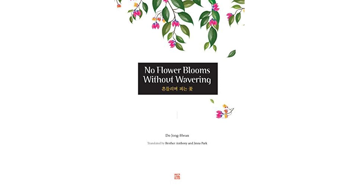 No Flower Blooms Without Wavering 흔들리며 피는 꽃 by JongHwan Do