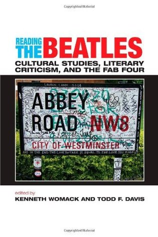 Reading the Beatles: Cultural Studies, Literary Criticism, and the Fab Four (Kindle Edition)