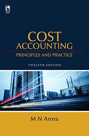 Cost Accounting: Principles & Practice
