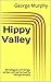 Hippy Valley: Monologues an...