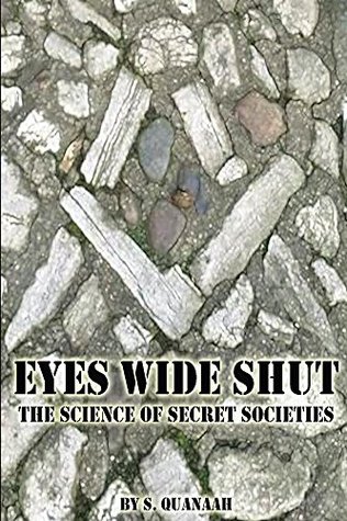 Eyes Wide Shut: The Science of Secret Societies (Kindle Edition)
