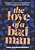 The Love of a Bad Man