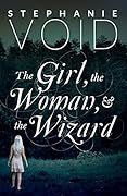 The Girl, the Woman, and the Wizard