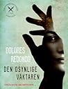Den osynlige väktaren by Dolores Redondo