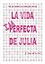 La vida imperfecta de Julia (La vida de Julia nº 2) (Spanish Edition)