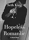 Hopeless Romantic by Seth King