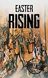Easter Rising: A ...