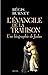 L'Évangile de la trahison: ...