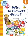 Why Do Flowers Grow by Harriet Ziefert