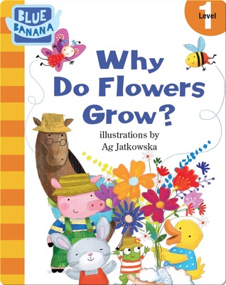Why Do Flowers Grow (Unknown Binding)