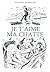 Je t'aime ma chatte (Carnets, #12)