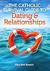The Catholic Survival Guide to Dating and Relationships