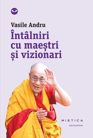 Intalniri cu maestri si vizionari