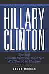 Hillary Clinton: The Top Reasons Why She Must Not Win The 2016 Election