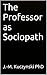 The Professor as Sociopath