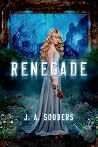 Renegade by J.A. Souders